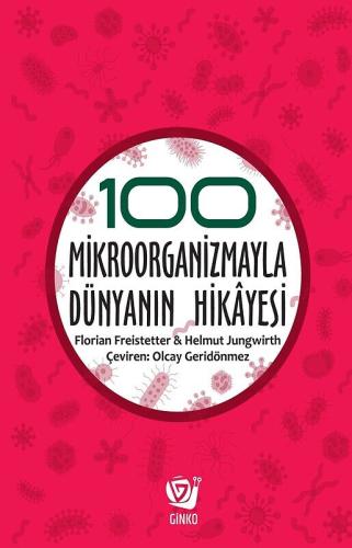 100 Mikroorganizmayla Dünyanın Hikâyesi